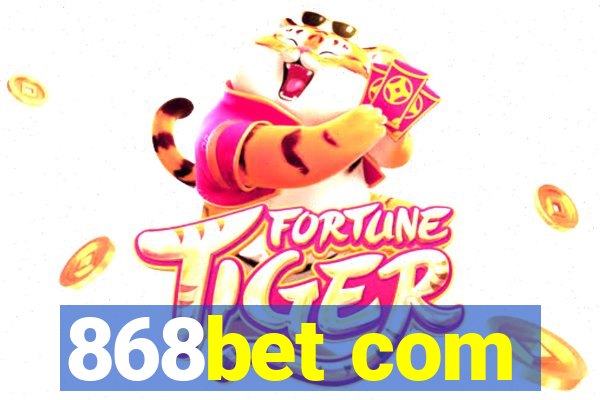 868bet com